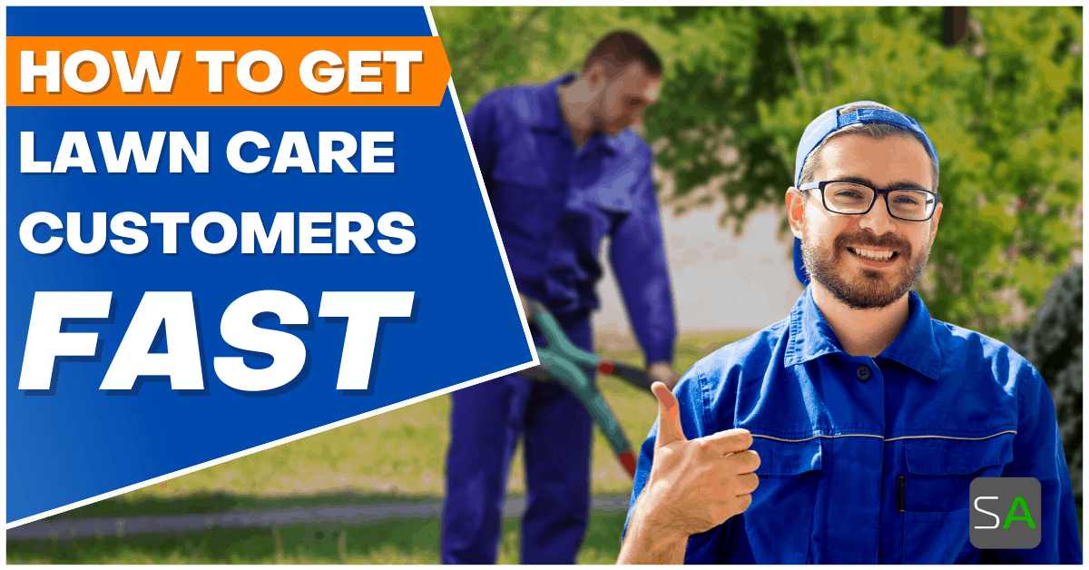 how-to-get-lawn-care-customers-fast-service-autopilot