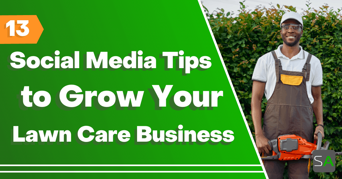 13 Lawn Care Social Media Tips To Grow Your Business Service Autopilot