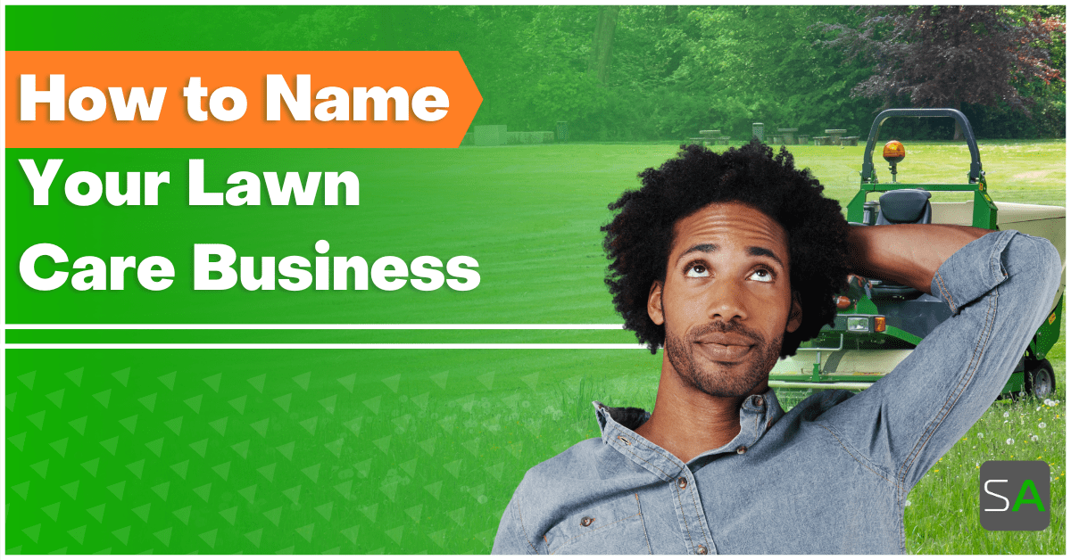 5 Keys to Creating the Best Lawn Care Business Name